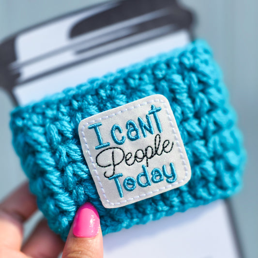 Crochet Coffee Cozy - Can't People Today